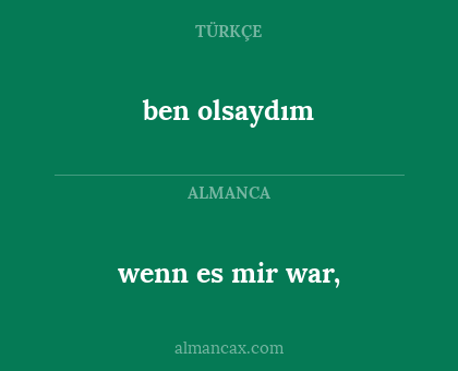 ben olsaydım - wenn es mir war,