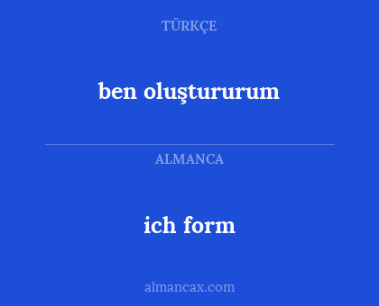 ich form - ben oluştururum