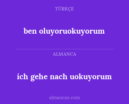 ben oluyoruokuyorum - ich gehe nach uokuyorum