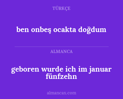 ben onbeş ocakta doğdum - geboren wurde ich im januar fünfzehn