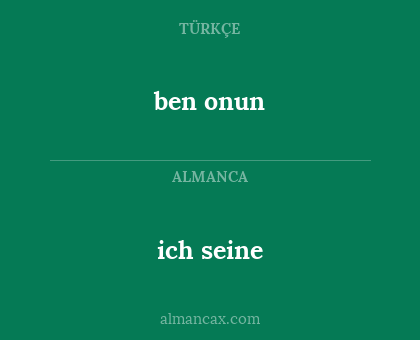 ben onun - ich seine