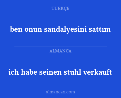 ich habe seinen stuhl verkauft - ben onun sandalyesini sattım