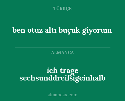 ich trage sechsunddreißigeinhalb - ben otuz altı buçuk giyorum