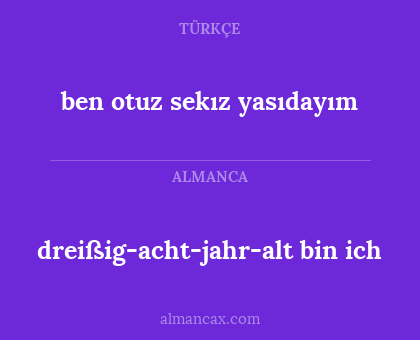 dreißig-acht-jahr-alt bin ich - ben otuz sekız yasıdayım