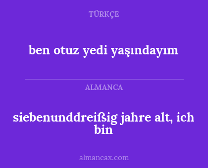 ben otuz yedi yaşındayım - siebenunddreißig jahre alt, ich bin
