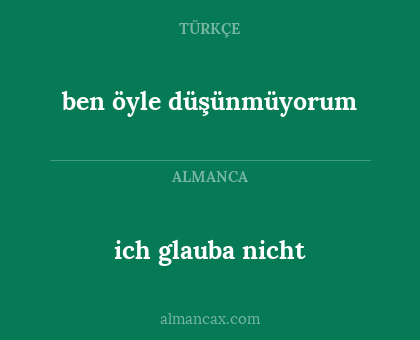 ben öyle düşünmüyorum - ich glauba nicht