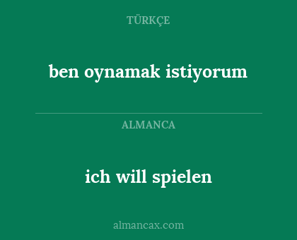 ich will spielen - ben oynamak istiyorum