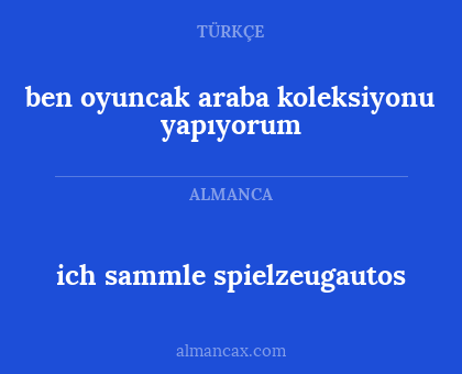 ich sammle spielzeugautos - ben oyuncak araba koleksiyonu yapıyorum