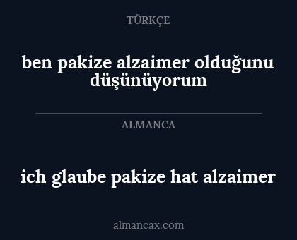 ich glaube pakize hat alzaimer - ben pakize alzaimer olduğunu düşünüyorum
