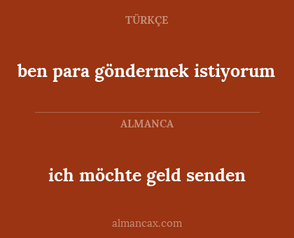 ben para  göndermek istiyorum - ich möchte geld senden
