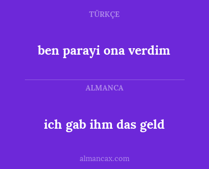 ben parayi ona verdim - ich gab ihm das geld