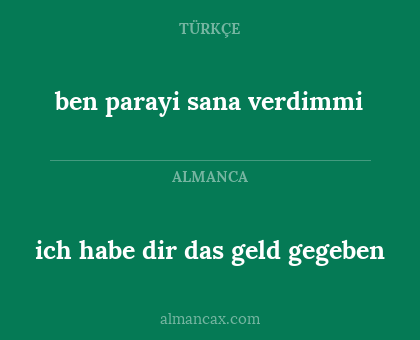 ben parayi sana verdimmi - ich habe dir das geld gegeben