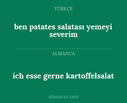 ich esse gerne kartoffelsalat - ben patates salatası yemeyi severim