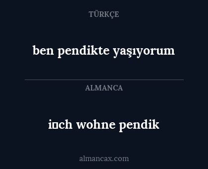 i̇ch wohne pendik - ben pendikte yaşıyorum