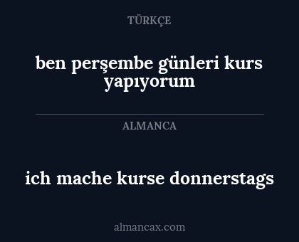 ben perşembe günleri kurs yapıyorum - ich mache kurse donnerstags