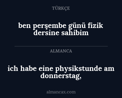 ich habe eine physikstunde am donnerstag, - ben perşembe günü fizik dersine sahibim