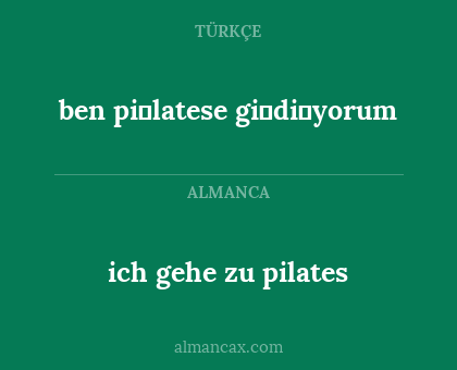 ich gehe zu pilates - ben pi̇latese gi̇di̇yorum