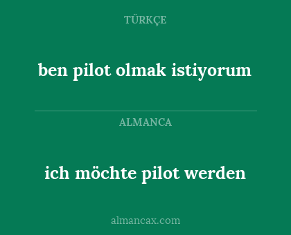 ben pilot olmak istiyorum - ich möchte pilot werden