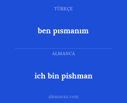 ben pısmanım - ich bin pishman