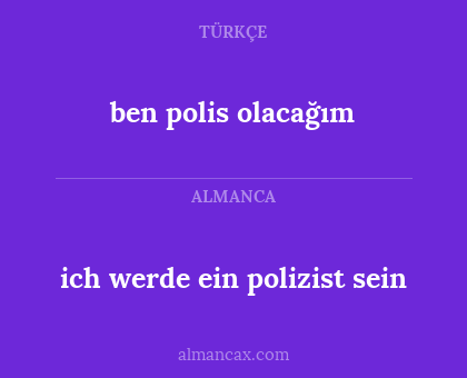 ben polis olacağım - ich werde ein polizist sein