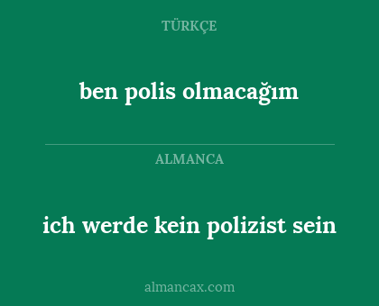 ich werde kein polizist sein - ben polis olmacağım