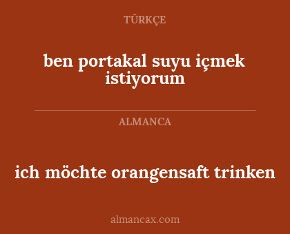 ben portakal suyu içmek istiyorum - ich möchte orangensaft trinken