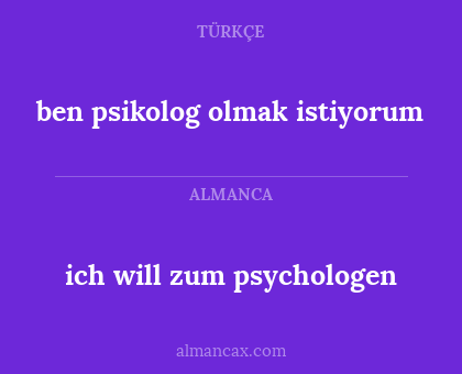 ben psikolog olmak istiyorum - ich will zum psychologen
