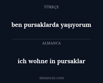 ben pursaklarda yaşıyorum - ich wohne in pursaklar