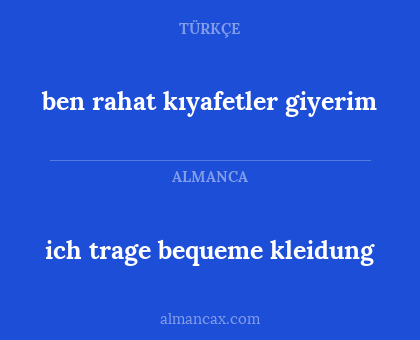 ich trage bequeme kleidung - ben rahat kıyafetler giyerim