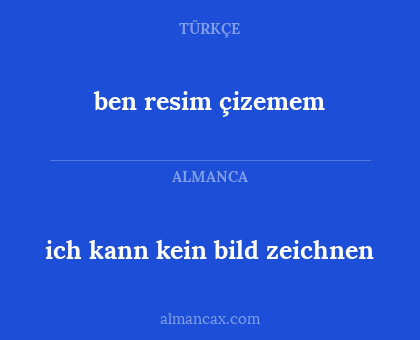 ich kann kein bild zeichnen - ben resim çizemem