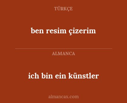 ich bin ein künstler - ben resim çizerim