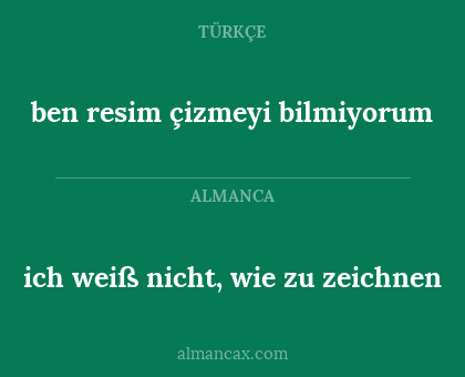 ben resim çizmeyi bilmiyorum - ich weiß nicht, wie zu zeichnen