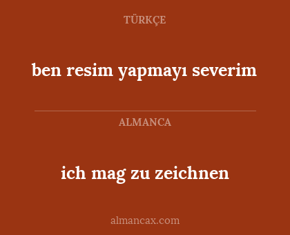 ben resim yapmayı severim - ich mag zu zeichnen