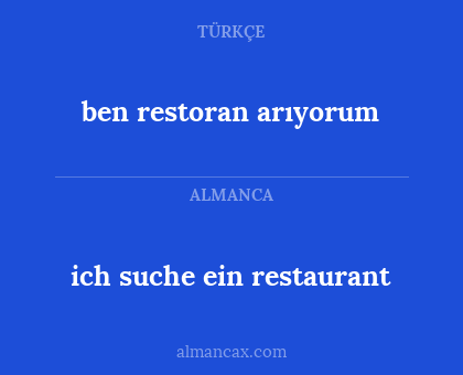 ben restoran arıyorum - ich suche ein restaurant
