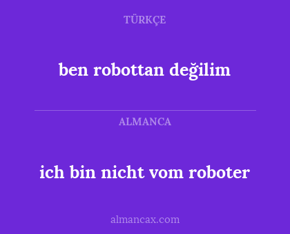 ben robottan değilim - ich bin nicht vom roboter