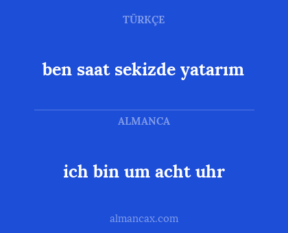 ben saat sekizde yatarım - ich bin um acht uhr