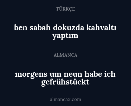 morgens um neun habe ich gefrühstückt - ben sabah dokuzda kahvaltı yaptım