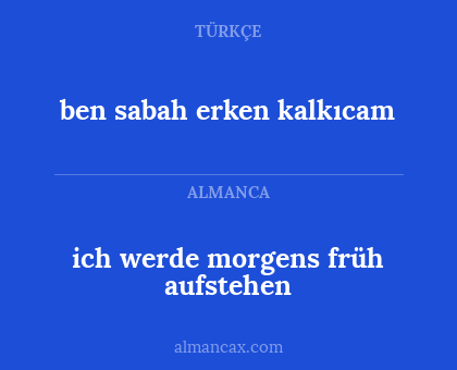 ich werde morgens früh aufstehen - ben sabah erken kalkıcam