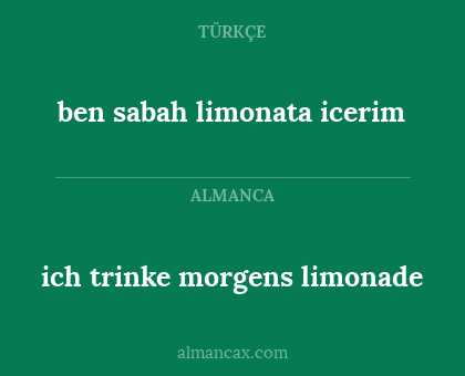 ich trinke morgens limonade - ben sabah limonata icerim