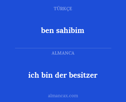 ben sahibim - ich bin der besitzer