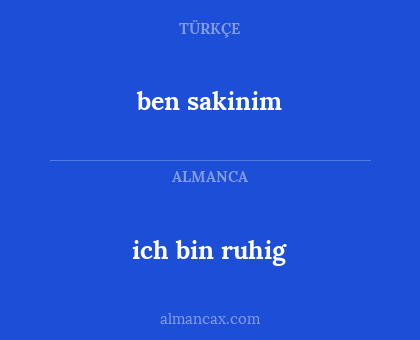 ben sakinim - ich bin ruhig