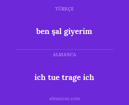 ben şal giyerim - ich tue trage ich