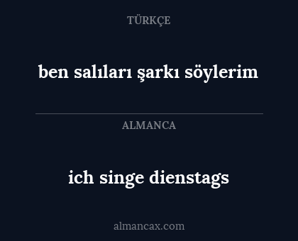 ben salıları şarkı söylerim - ich singe dienstags