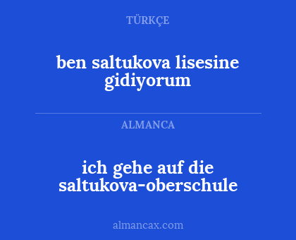 ich gehe auf die saltukova-oberschule - ben saltukova lisesine gidiyorum