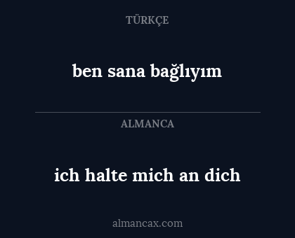 ich halte mich an dich - ben sana bağlıyım