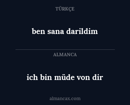 ich bin müde von dir - ben sana darildim