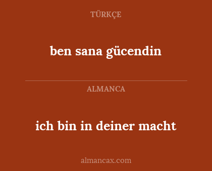 ben sana gücendin - ich bin in deiner macht