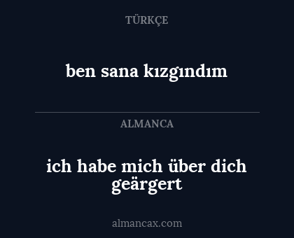 ich habe mich über dich geärgert - ben sana kızgındım