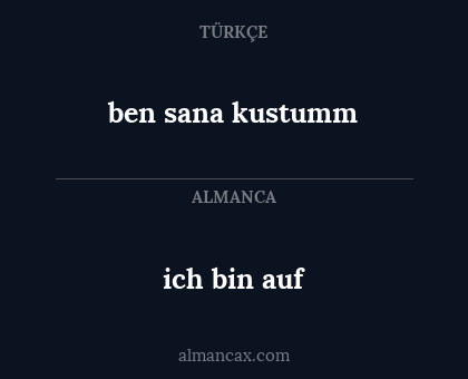 ich bin auf - ben sana kustumm