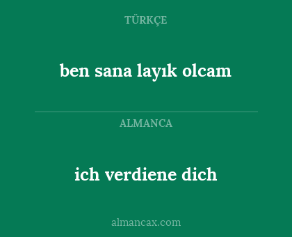 ben sana layık olcam - ich verdiene dich